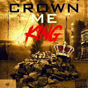 Crown Me King by Coop Be Spittin'