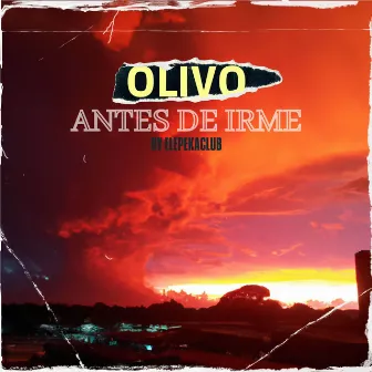 Antes de Irme by OLIVO