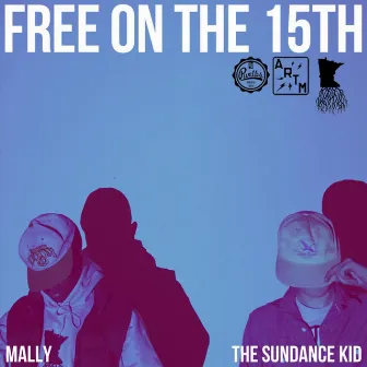 Free On the 15th by The Sundance Kid