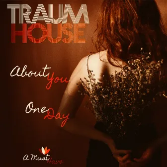 About You/One Day by Traumhouse