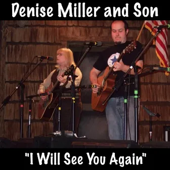 I Will See You Again by Denise Miller