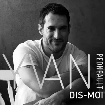 Dis-moi (Radio Edit) by Yvan Pedneault