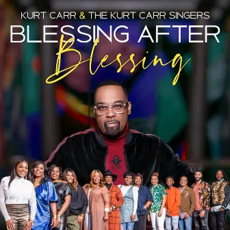 Blessing After Blessing (Edit) by Kurt Carr