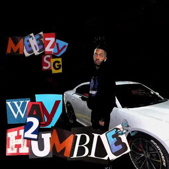 Way 2 Humble by Meezy SG