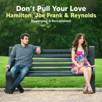 Don't Pull Your Love [Extended Version (Remastered)] by Hamilton, Joe Frank & Reynolds