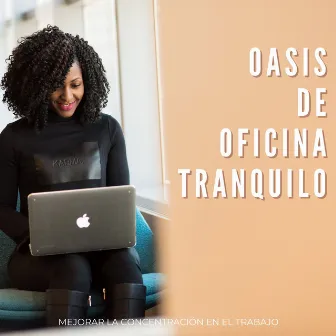 Oasis De Oficina Tranquilo: Mejorar La Concentración En El Trabajo by Simplemente hipnótica