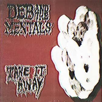 Take It Away by Deb and The Mentals