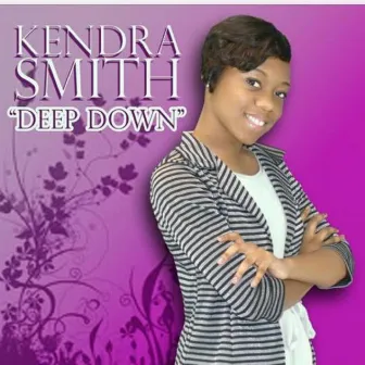 Deep Down by Kendra Smith