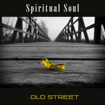 Old Street by Spiritual Soul