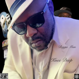 Knee Deep by Bigga Man