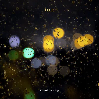 Ghost Dancing - Single by J.O.E.