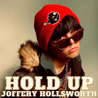 Hold Up by Joffery Hollsworth