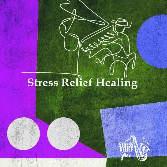 Stress Relief Healing by Stress Relief Jazz