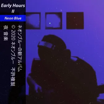 Early Hours II by Neon Blue