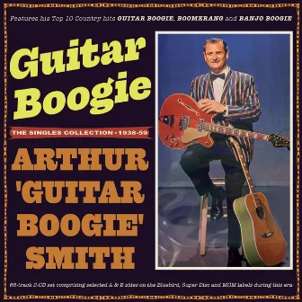 Guitar Boogie: He Singles Collection 1938-59 by Arthur 