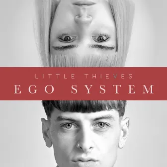 Ego System by Little Thieves