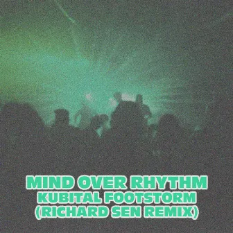 Kubital Footstorm (Richard Sen Remix) by Mind Over Rhythm