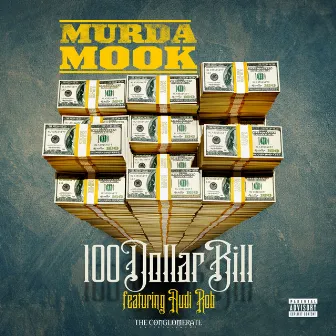 100 Dollar Bill by Murda Mook