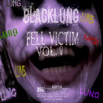 FELL ViCTiM, Vol. 1 by BLACKLUNG