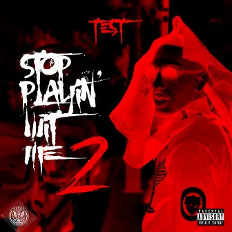 Stop Playin' Wit Me 2 by Test