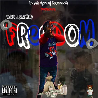 Freedom by Yung Freshman