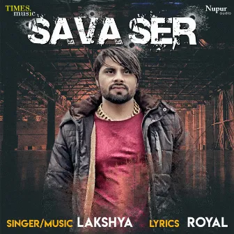 Sava Ser - Single by Lakshya