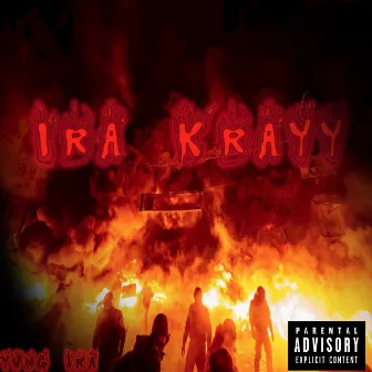 IRA KRAYY by Yung Ira