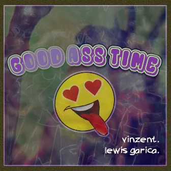 Good Ass Time by Vinzent