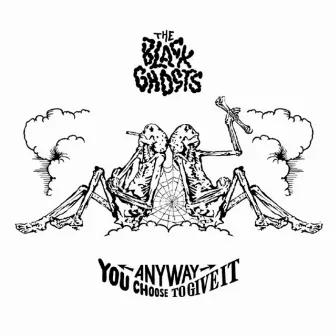 Anyway You Choose to Give It (Main Bundle) by The Black Ghosts