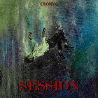 SESSION by Cronyg