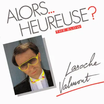 Alors Heureuse ? The Slow by Laroche Valmont