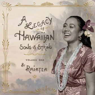 A Legacy of Hawaiian Song & String, Volume 1 by Raiatea Helm