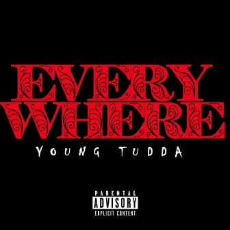 Everywhere by Young Tudda