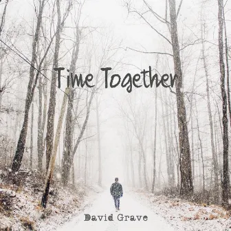 Time Together by David Grave