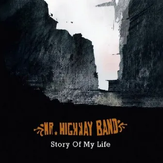 Story of My Life by Mr. Highway Band