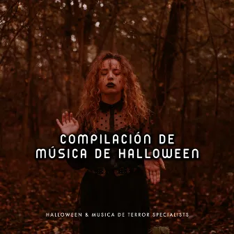 Compilación de Música de Halloween by Halloween & Musica de Terror Specialists