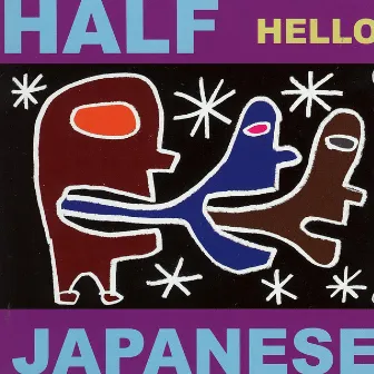 Hello by Half Japanese