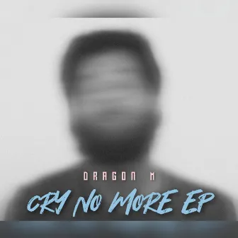 Cry No More by Dragon M