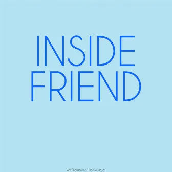 Inside Friend by John Thompson