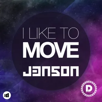 I Like To Move by j3n5on