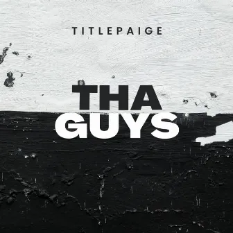 THA GUYS by Titlepaige