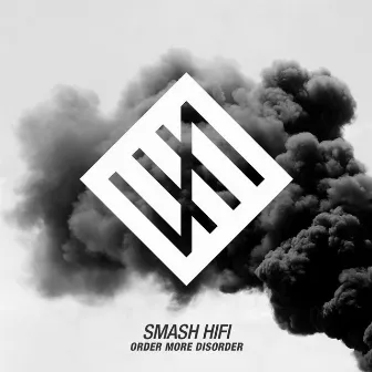 Order More Disorder by Smash Hifi