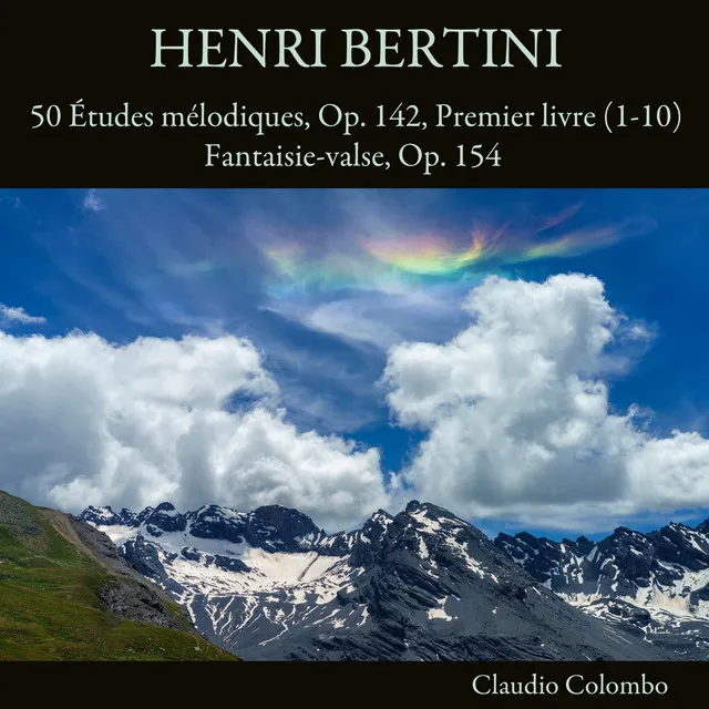 Henri Bertini: 50 Études mélodiques, Op. 142, Premier livre (1-10) - Fantaisie-valse, Op. 154