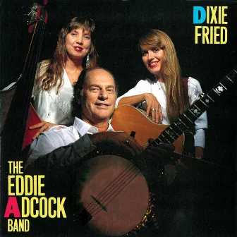 Dixie Fried by Eddie Adcock