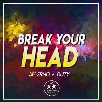 Break your Head by Duty