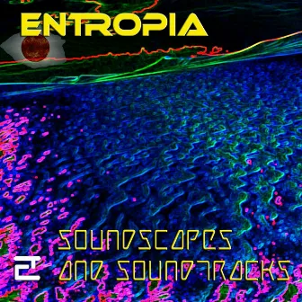 Soundscapes and Soundtracks by Entropia