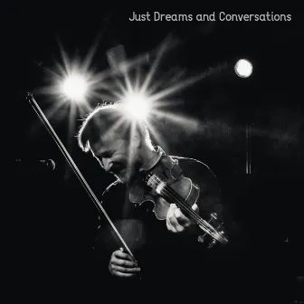 Just Dreams and Conversations by Ad Libitum Orchestra