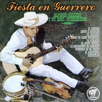 Fiesta en Guerrero by Alfonso Salgado Y Su Conjunto Guerrerense