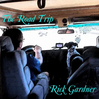 The Road Trip by Rick Gardner