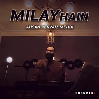 Milay Hain by Ahsan Pervaiz Mehdi